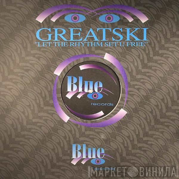 Greatski - Let The Rhythm Set U Free