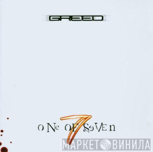 Greed  - One Of Seven