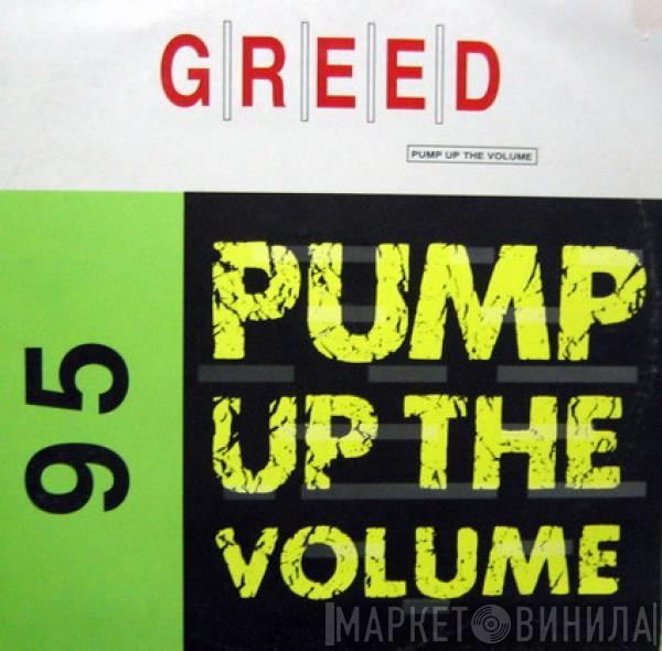  Greed  - Pump Up The Volume