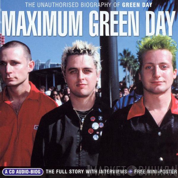  Green Day  - Maximum Green Day (The Unauthorised Biography Of Green Day)