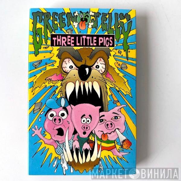 Green Jellÿ - Three Little Pigs