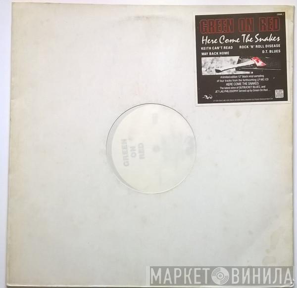 Green On Red - Here Come The Snakes