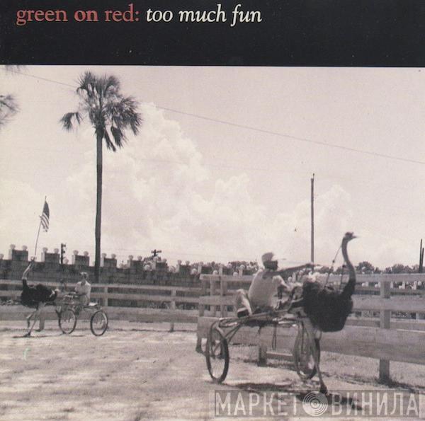 Green On Red - Too Much Fun