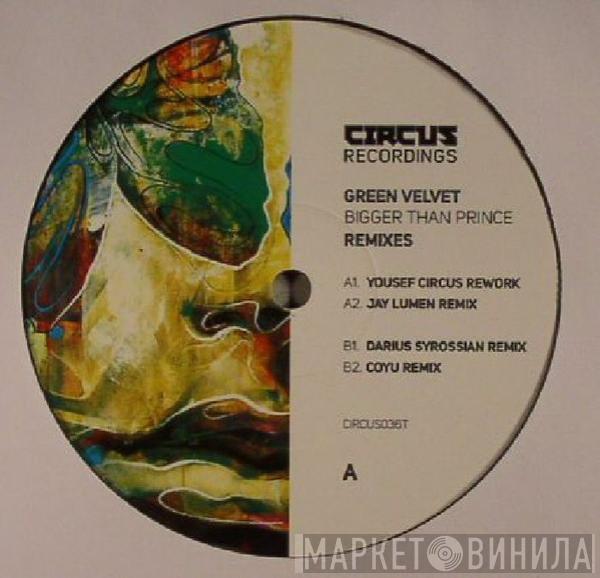  Green Velvet  - Bigger Than Prince - Remixes