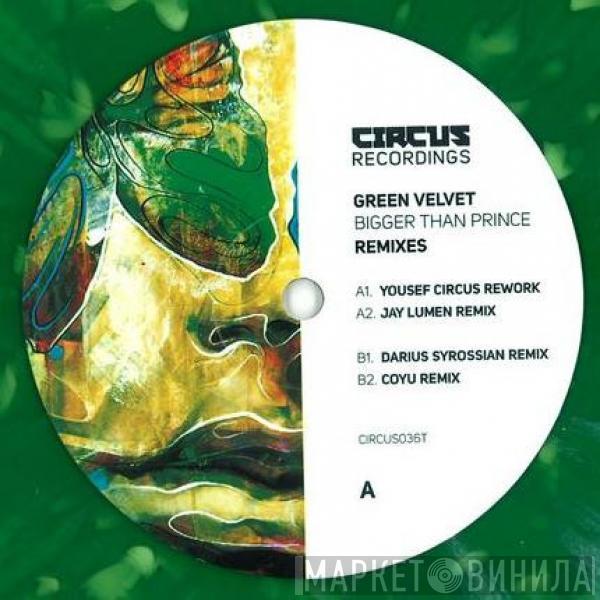  Green Velvet  - Bigger Than Prince - Remixes