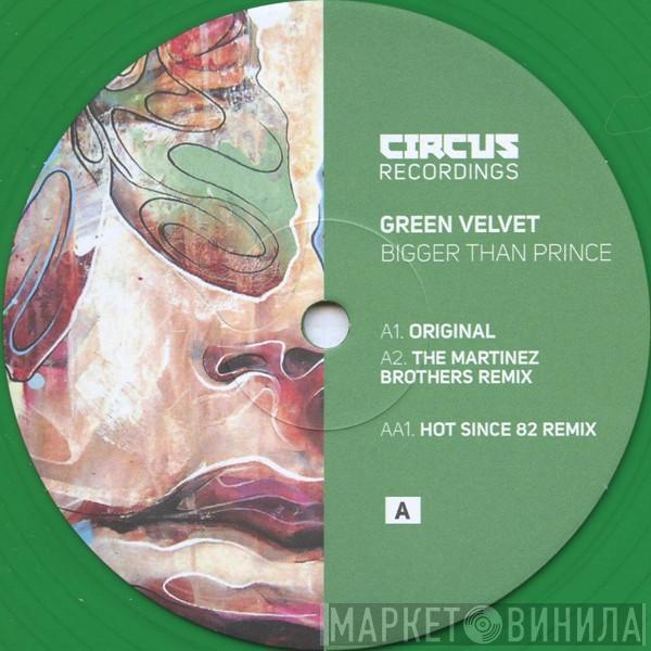  Green Velvet  - Bigger Than Prince