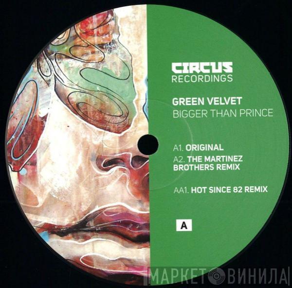 Green Velvet  - Bigger Than Prince