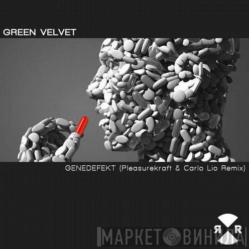  Green Velvet  - Genedefekt (Pleasurekraft & Carlo Lio Remix)