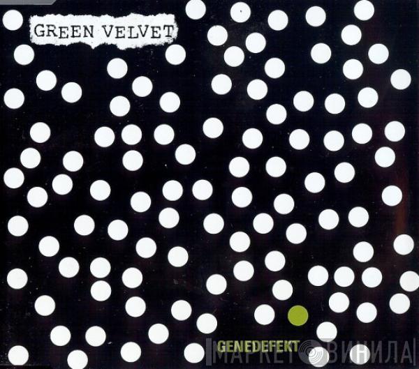  Green Velvet  - Genedefekt