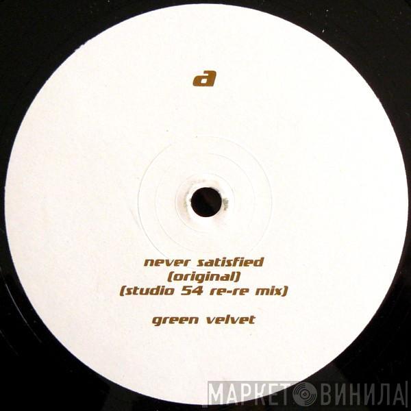 Green Velvet - Never Satisfied