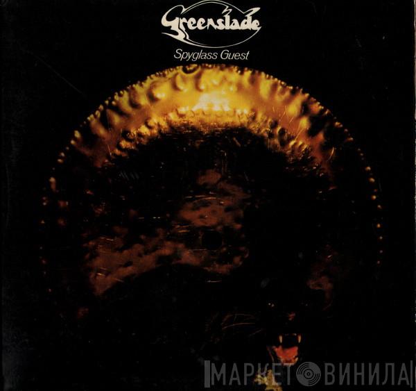 Greenslade - Spyglass Guest