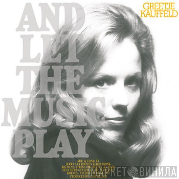 Greetje Kauffeld - And Let The Music Play