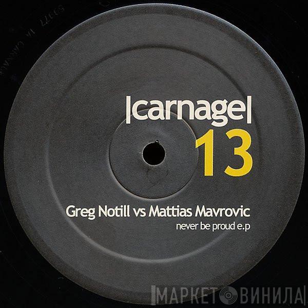 Greg Notill, Mattias Mavrovic - Never Be Proud E.P