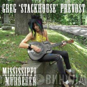 Greg Prevost - Mississippi Murderer