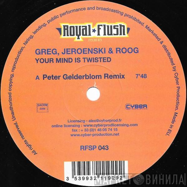 Greg Van Bueren, DJ Jeroenski, Roog - Your Mind Is Twisted