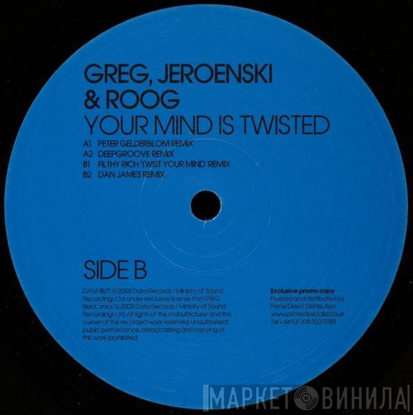 Greg Van Bueren, DJ Jeroenski, Roog - Your Mind Is Twisted