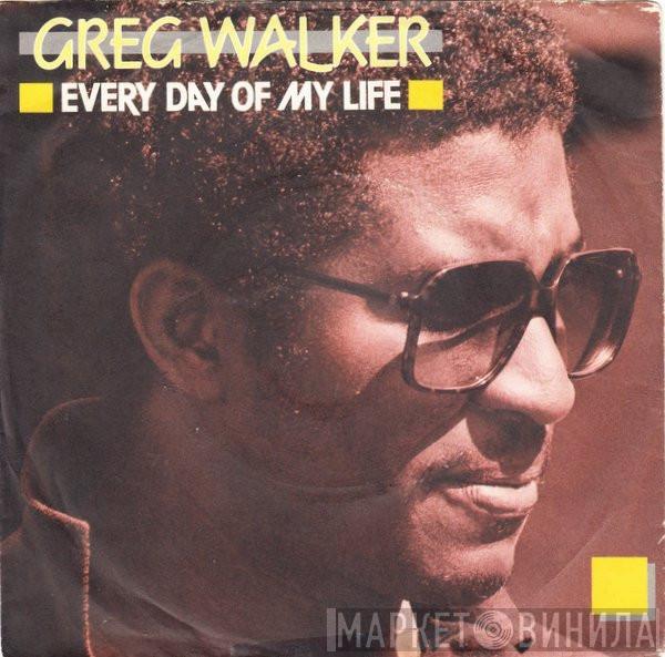 Greg Walker - Every Day Of My Life