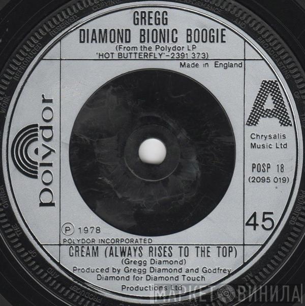 Gregg Diamond, Bionic Boogie - Cream (Always Rises To The Top)