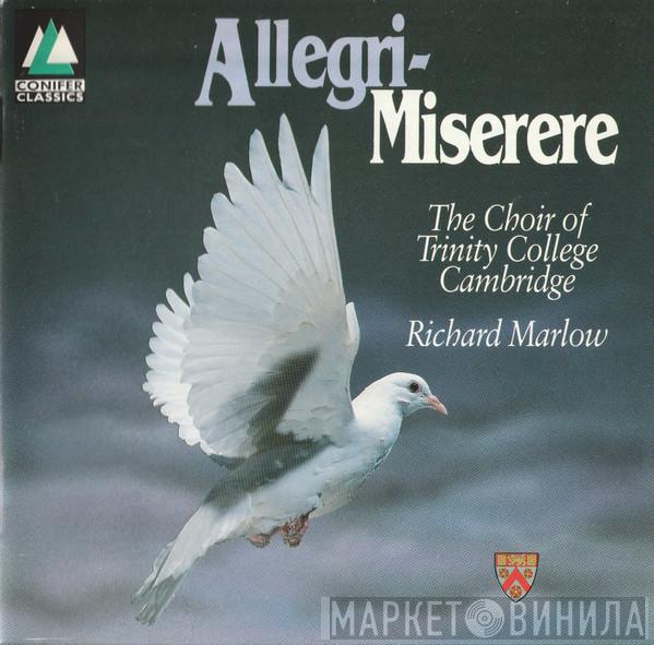 Gregorio Allegri, The Choir Of Trinity College, Cambridge, Richard Marlow - Miserere