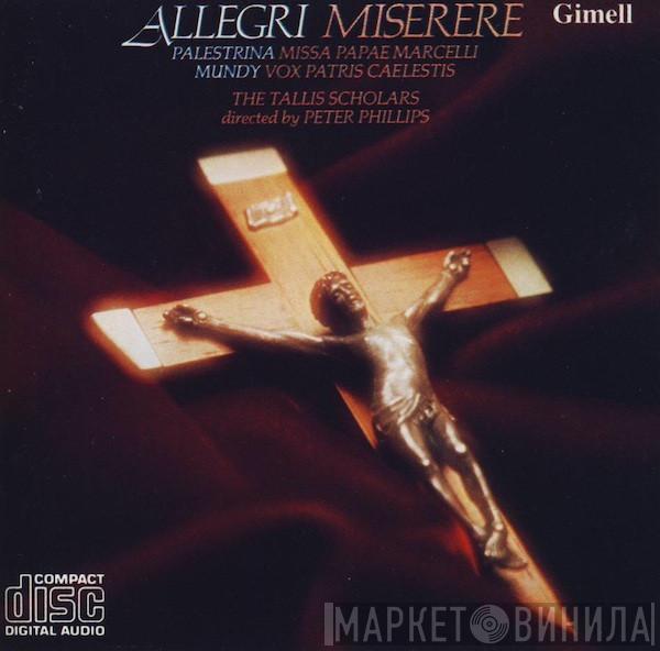 Gregorio Allegri, William Mundy, Giovanni Pierluigi da Palestrina, The Tallis Scholars, Peter Phillips  - Miserere
