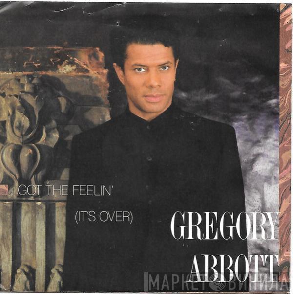 Gregory Abbott - I Got The Feelin' (It's Over) / Rhyme And Reason