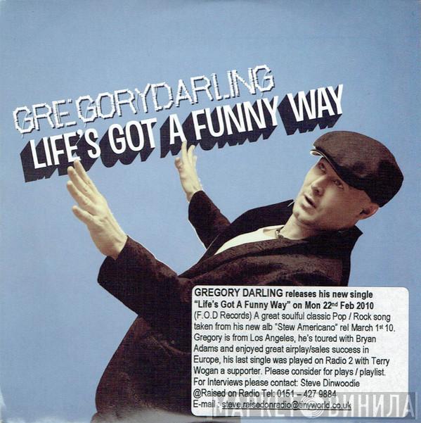 Gregory Darling - Life's Got A Funny Way