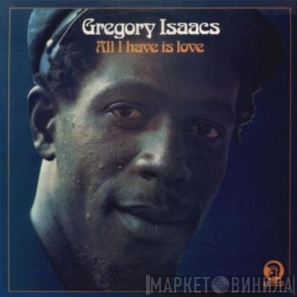  Gregory Isaacs  - All I Have Is Love
