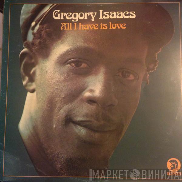  Gregory Isaacs  - All I Have Is Love