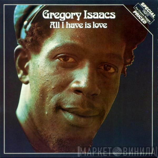  Gregory Isaacs  - All I Have Is Love