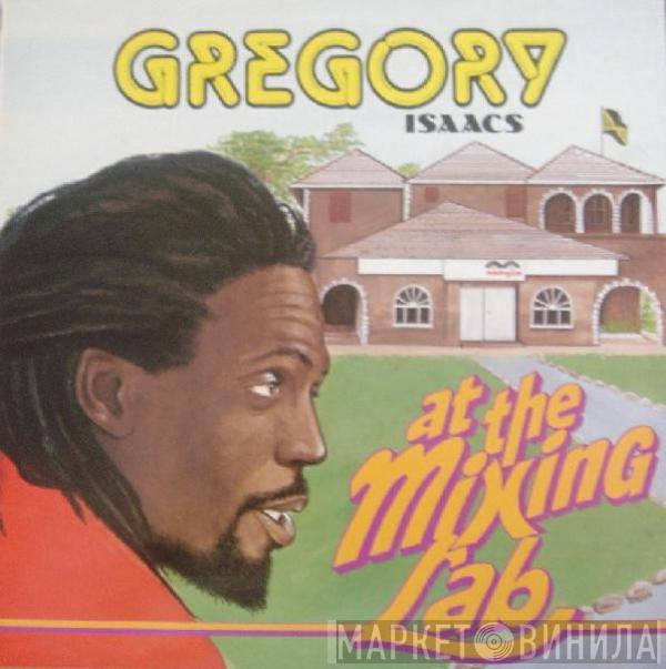 Gregory Isaacs - At The Mixing Lab