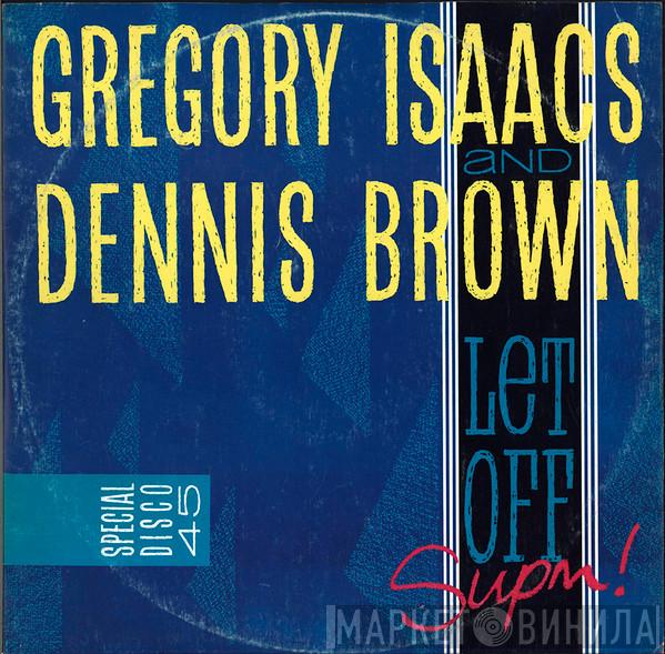 Gregory Isaacs, Dennis Brown - Let Off Supm!