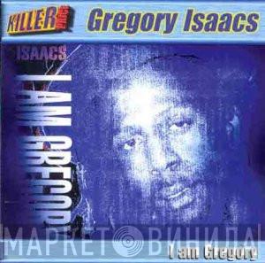 Gregory Isaacs - I Am Gregory