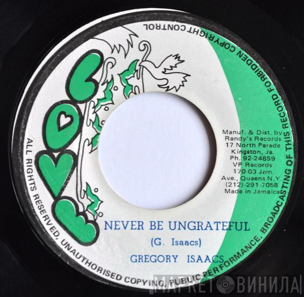  Gregory Isaacs  - Never Be Ungrateful
