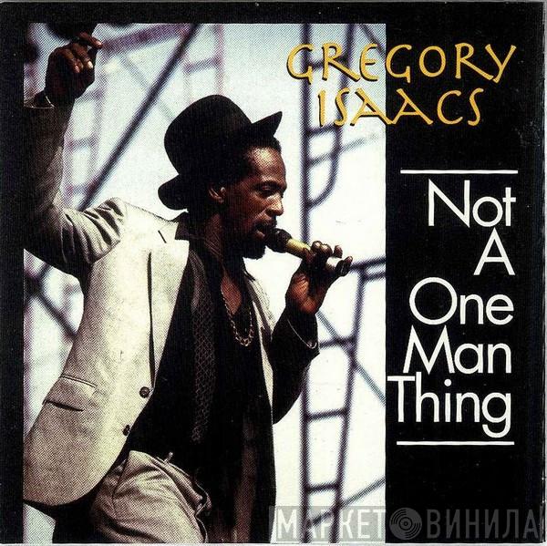 Gregory Isaacs - Not A One Man Thing
