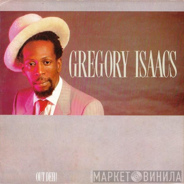 Gregory Isaacs - Out Deh!