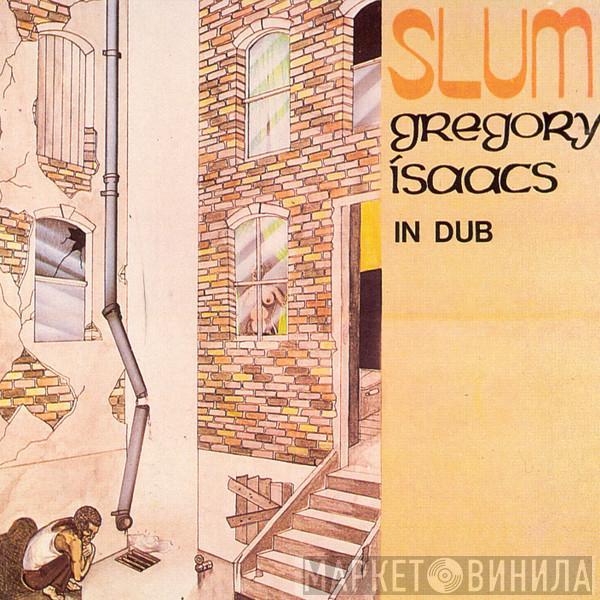  Gregory Isaacs  - Slum In Dub
