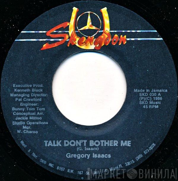 Gregory Isaacs - Talk Don't Bother Me