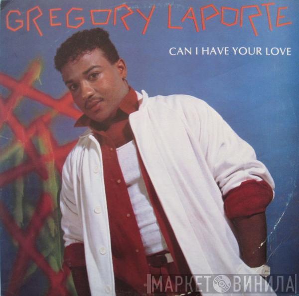Gregory Laporte - Can I Have Your Love