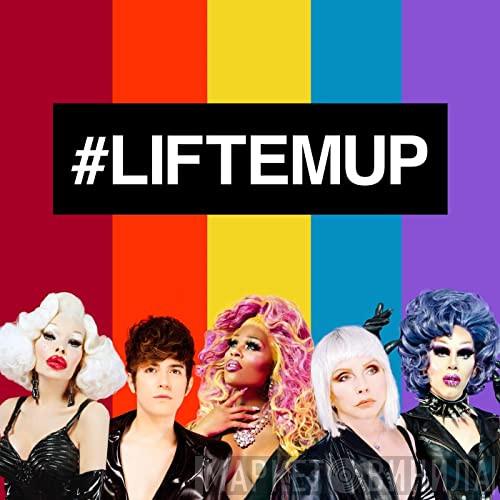 , Greko  , Sharon Needles  , Deborah Harry & Peppermint   Amanda Lepore  - #Liftemup