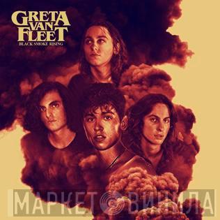  Greta Van Fleet  - Black Smoke Rising