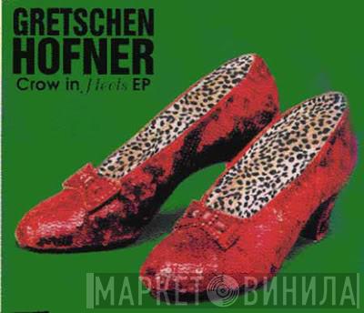Gretschen Hofner - Crow In Heels EP