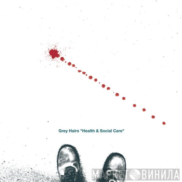 Grey Hairs - Health & Social Care