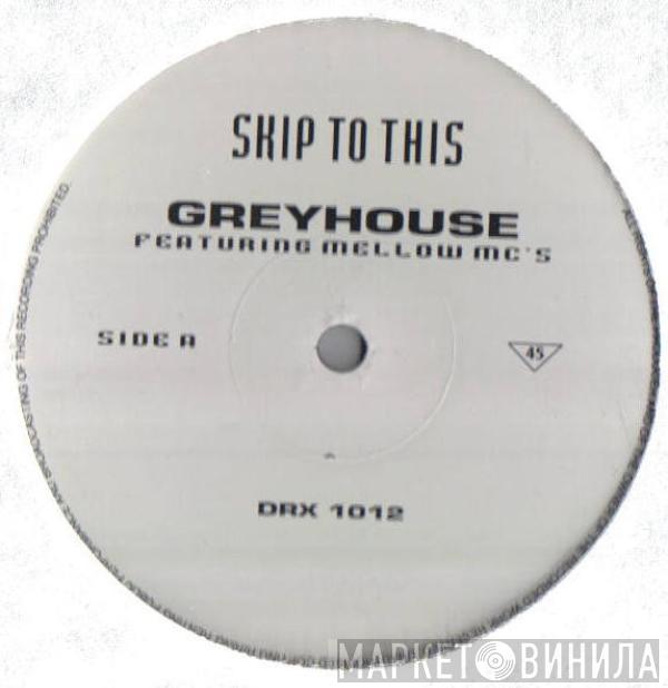 Greyhouse - Skip To This