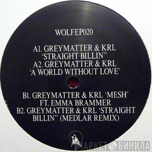 Greymatter , KRL - Wolf EP 20