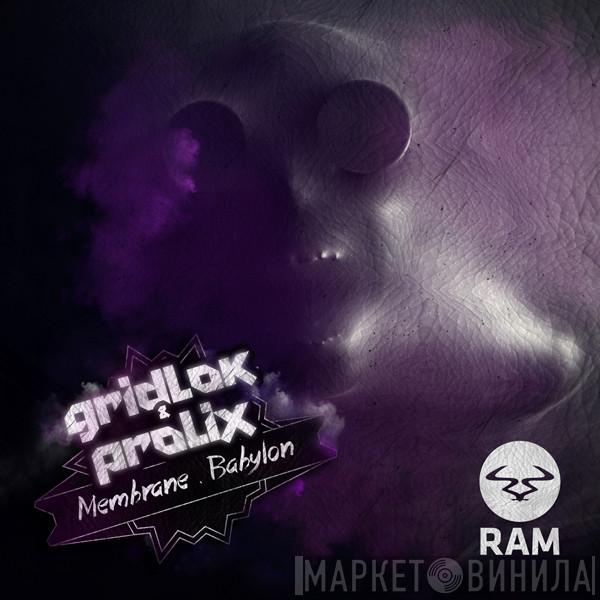 Gridlok, Prolix - Membrane / Babylon