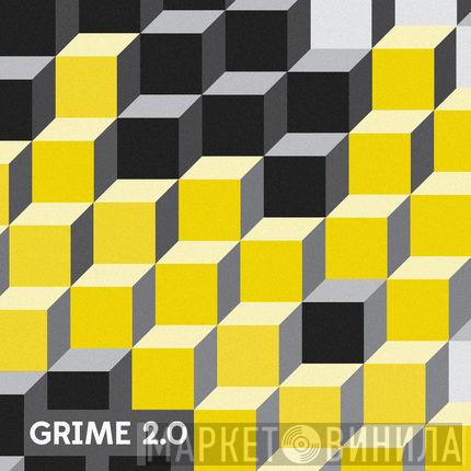  - Grime 2.0