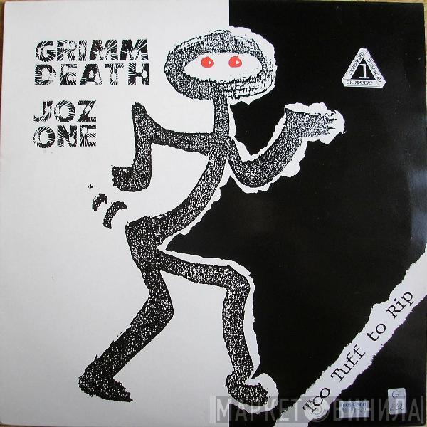 Grimm Death, Joz One - Too Tuff To Rip
