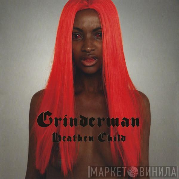 Grinderman - Heathen Child