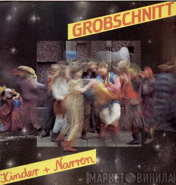 Grobschnitt - Kinder + Narren