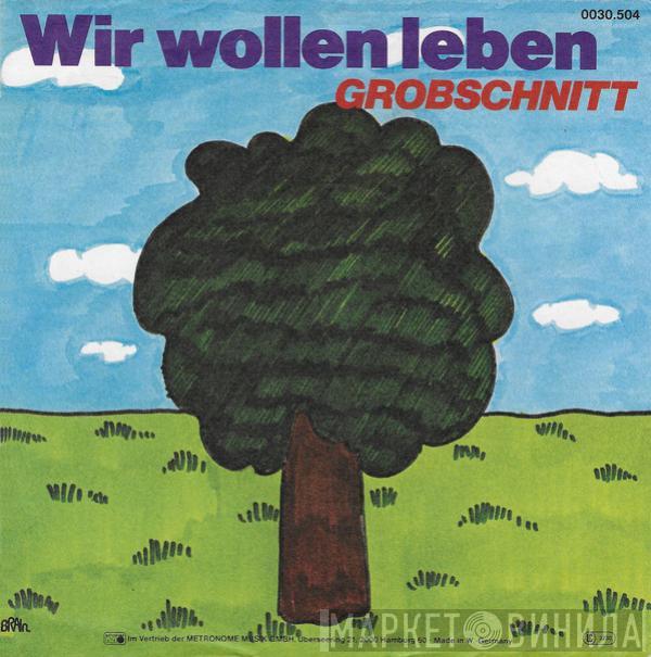 Grobschnitt - Wir Wollen Leben